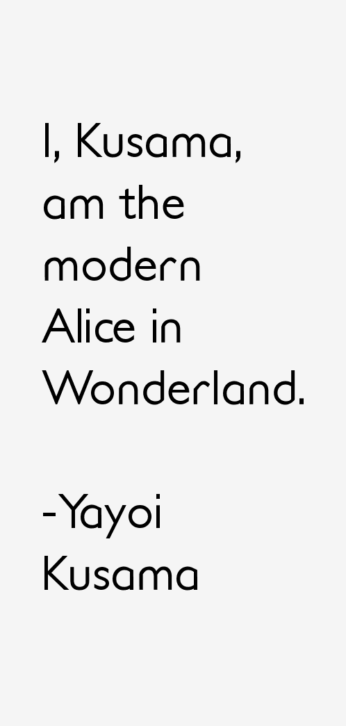 Yayoi Kusama Quotes & Sayings