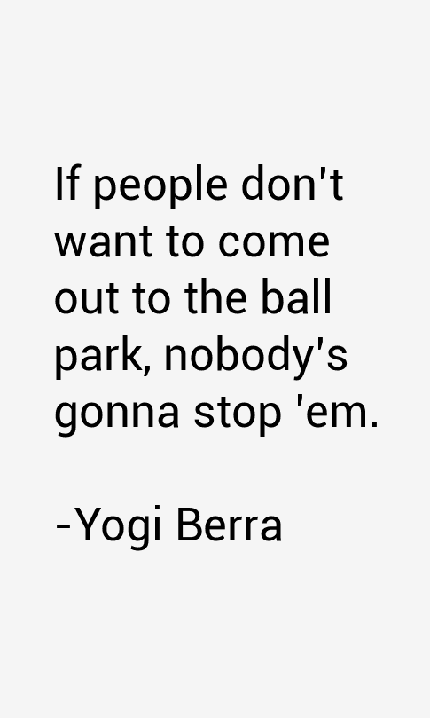 Yogi Berra Quotes