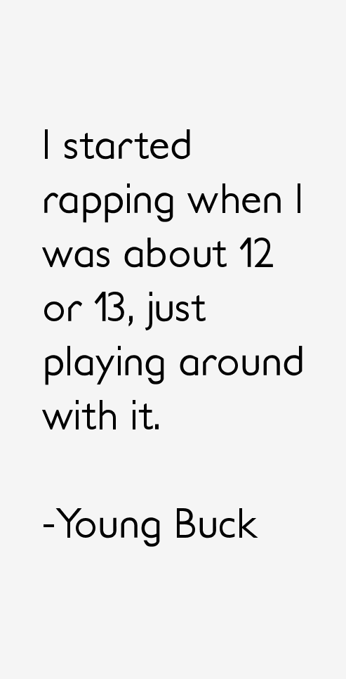 Young Buck Quotes