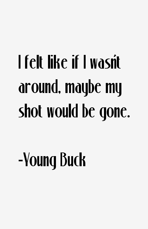 Young Buck Quotes