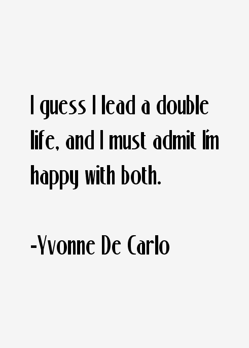 Yvonne De Carlo Quotes
