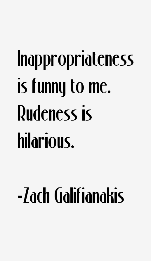 Zach Galifianakis Quotes & Sayings