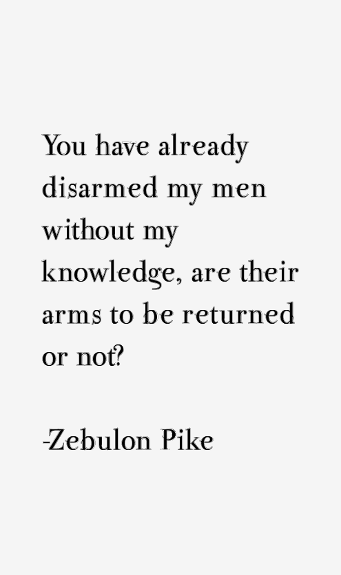 Zebulon Pike Quotes