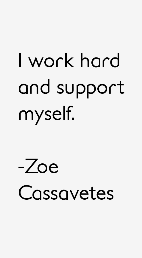 Zoe Cassavetes Quotes
