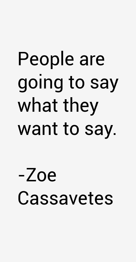 Zoe Cassavetes Quotes