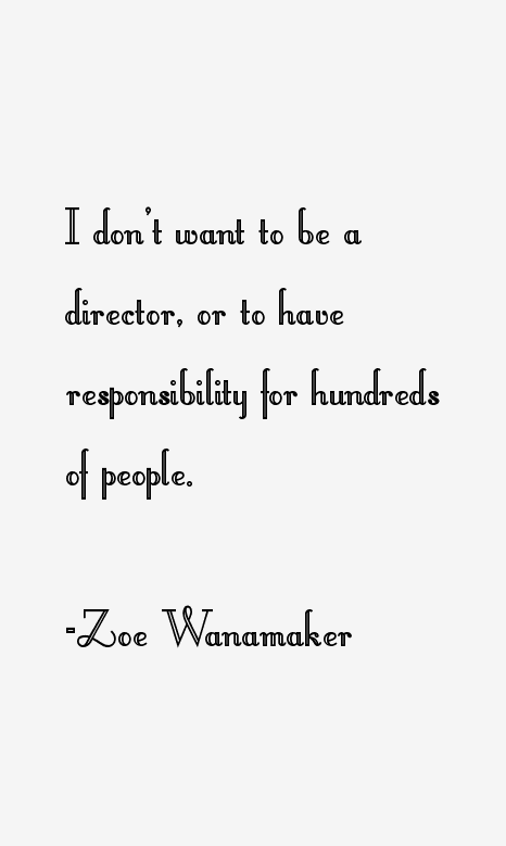 Zoe Wanamaker Quotes