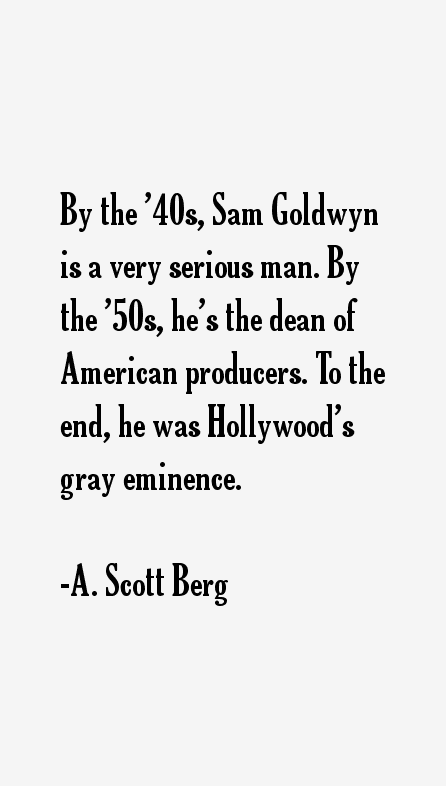 A. Scott Berg Quotes