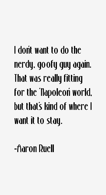 Aaron Ruell Quotes
