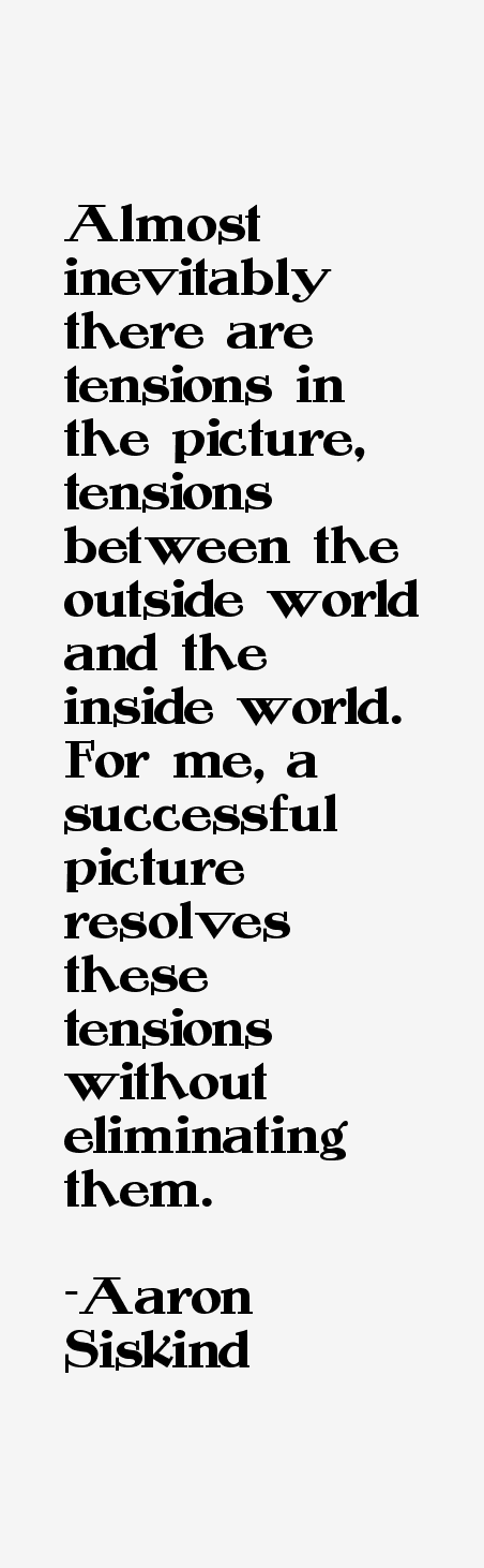 Aaron Siskind Quotes