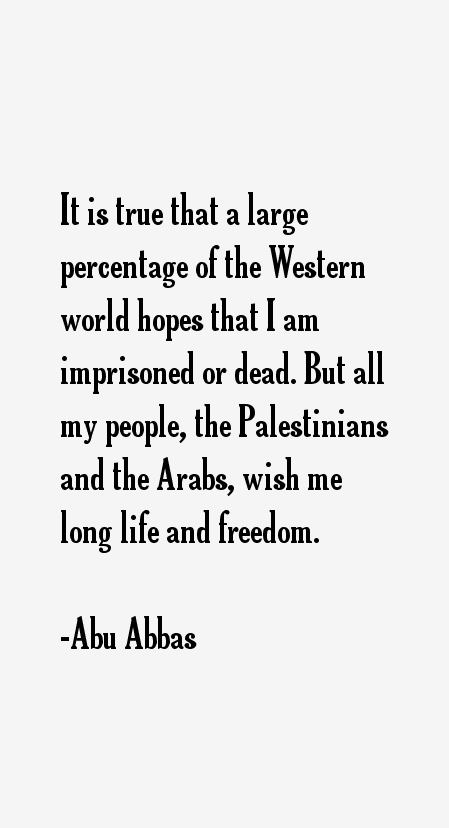 Abu Abbas Quotes