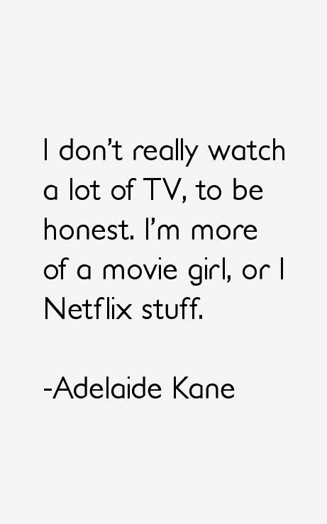 Adelaide Kane Quotes