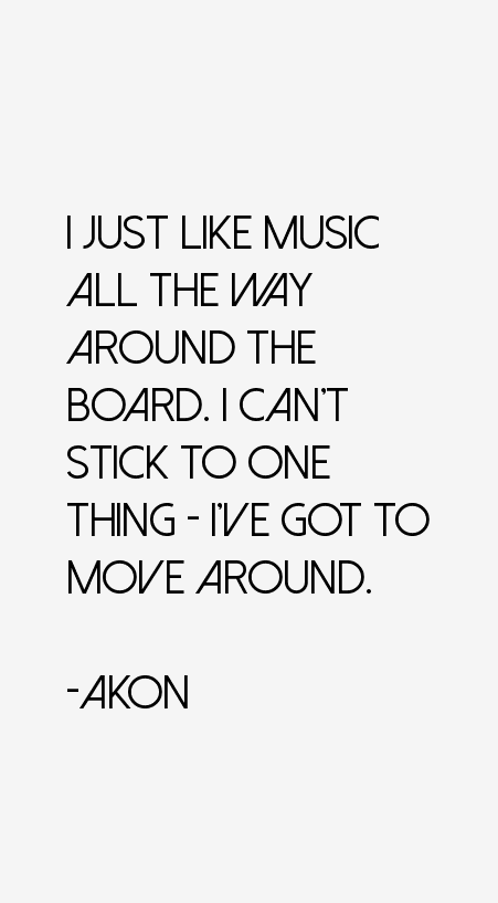 Akon Quotes