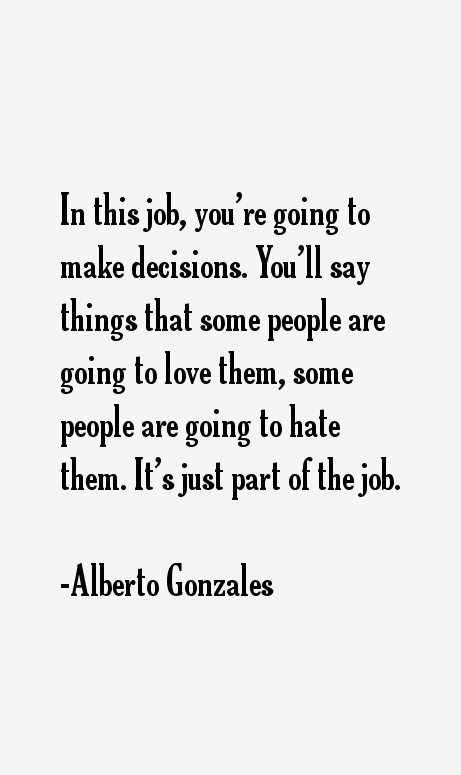 Alberto Gonzales Quotes