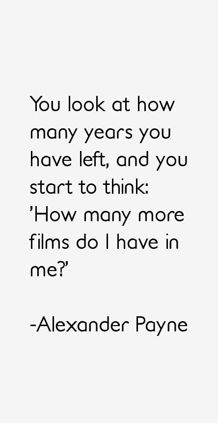 Alexander Payne Quotes