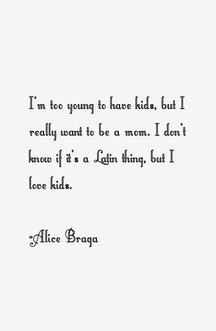 Alice Braga Quotes