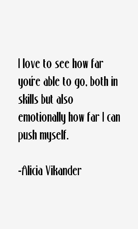 Alicia Vikander Quotes