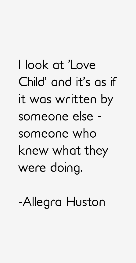 Allegra Huston Quotes