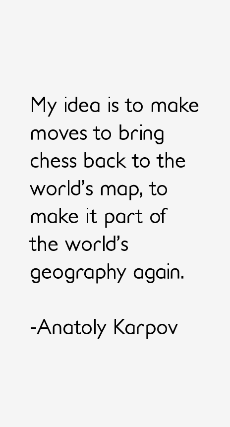 Anatoly Karpov Quotes