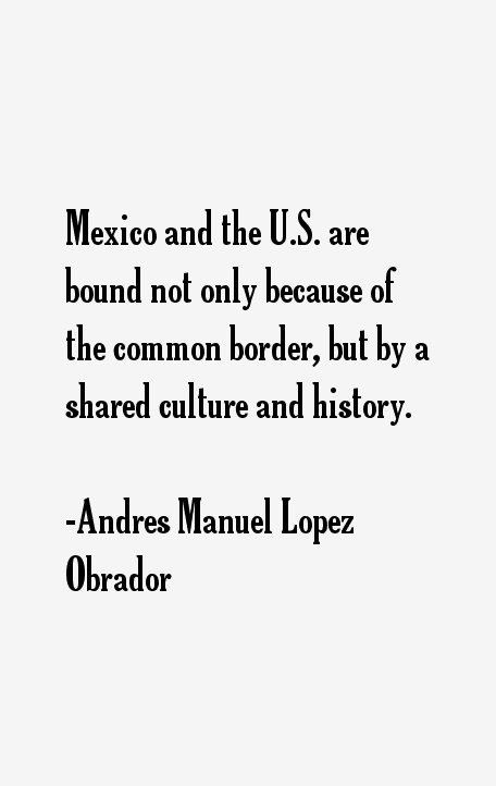 Andres Manuel Lopez Obrador Quotes