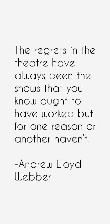 Andrew Lloyd Webber Quotes