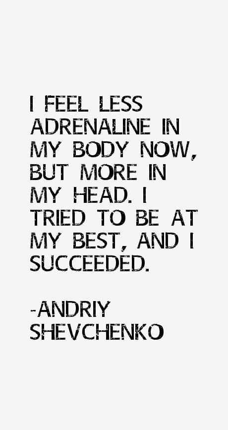 Andriy Shevchenko Quotes