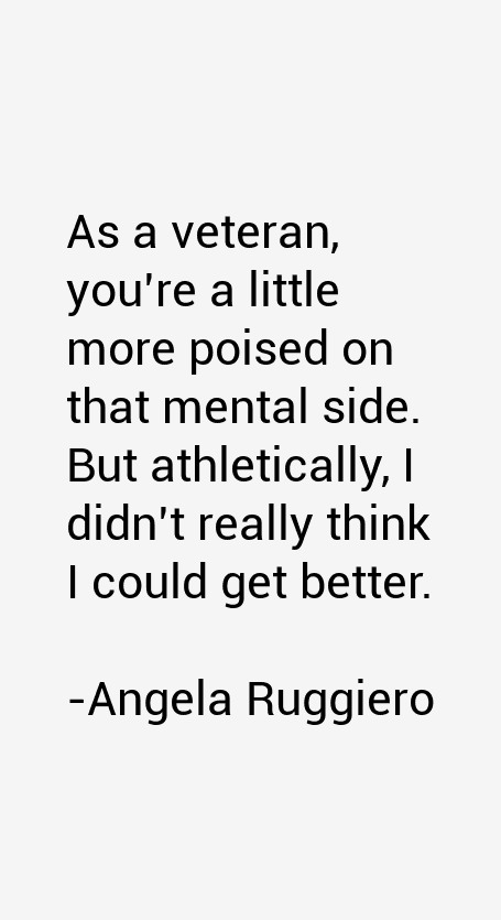 Angela Ruggiero Quotes