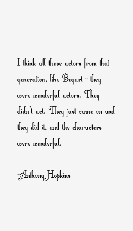 Anthony Hopkins Quotes