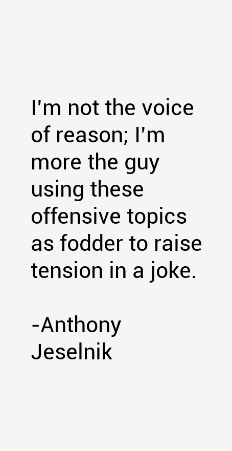 Anthony Jeselnik Quotes