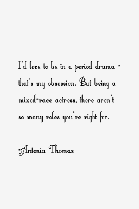 Antonia Thomas Quotes