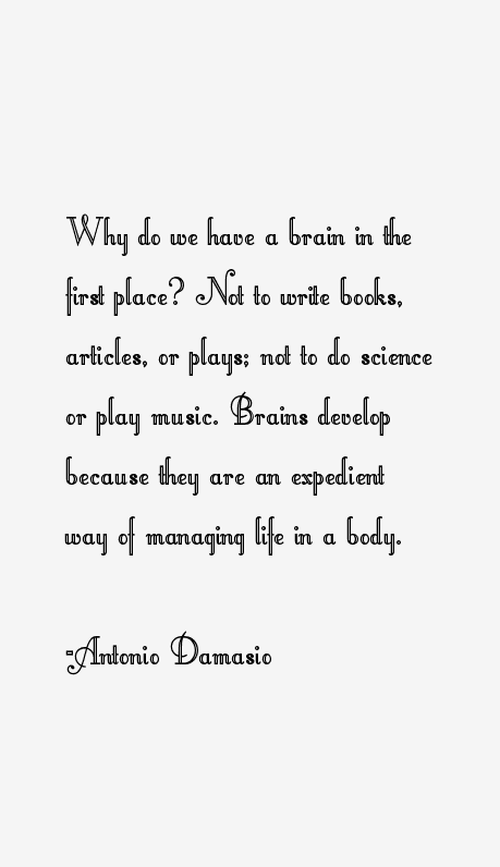 Antonio Damasio Quotes