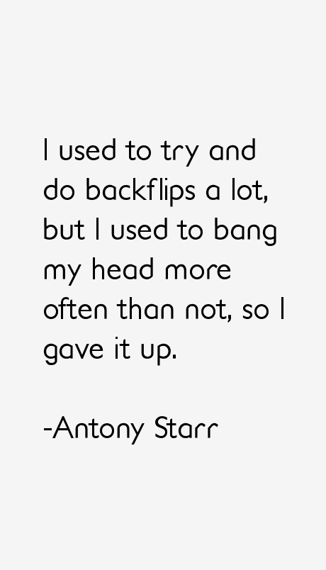 Antony Starr Quotes