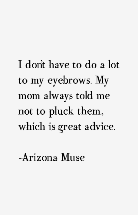 Arizona Muse Quotes