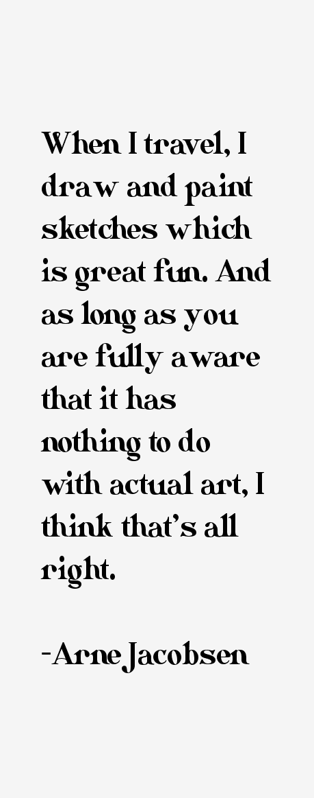 Arne Jacobsen Quotes