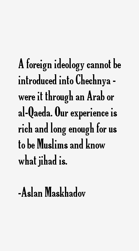 Aslan Maskhadov Quotes
