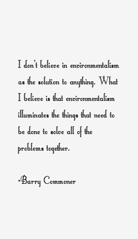 Barry Commoner Quotes