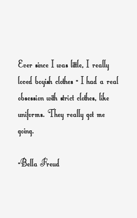 Bella Freud Quotes