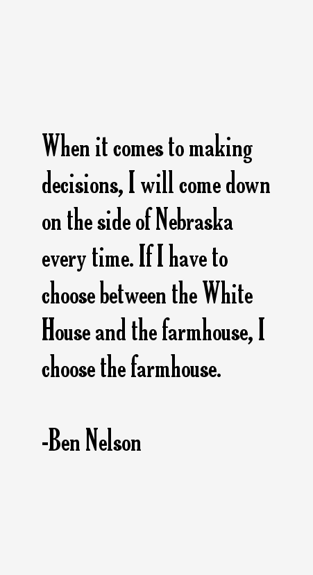 Ben Nelson Quotes
