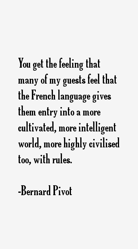 Bernard Pivot Quotes