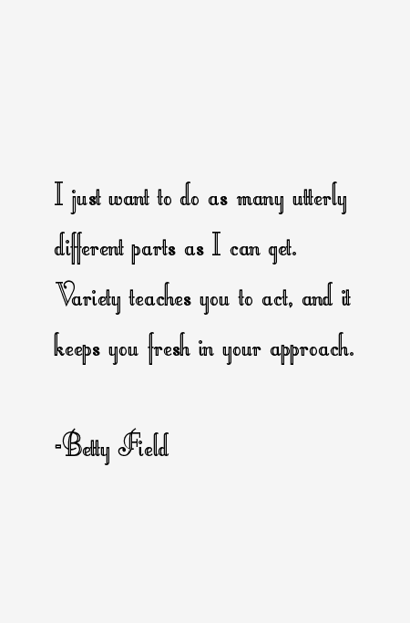 Betty Field Quotes