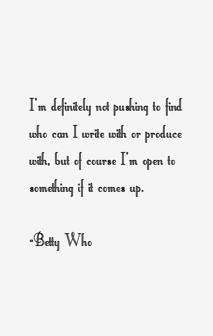 Betty Who Quotes