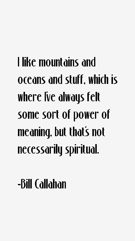 Bill Callahan Quotes