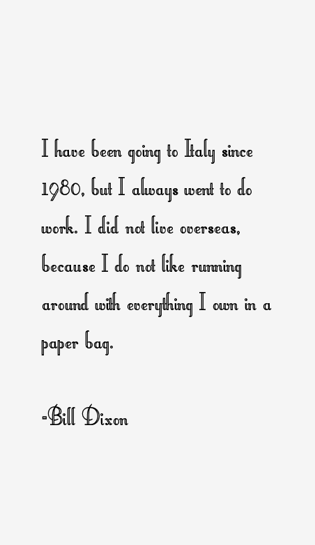 Bill Dixon Quotes