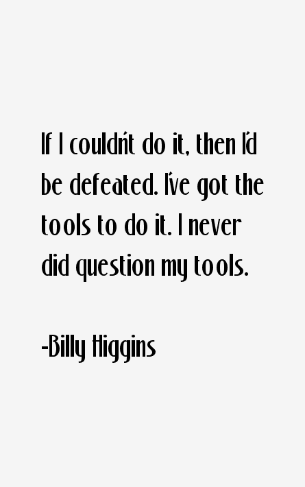 Billy Higgins Quotes