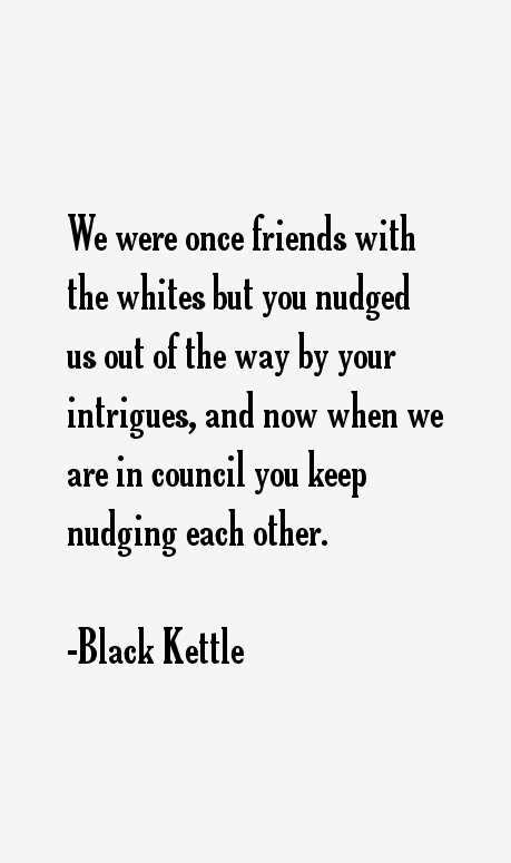 Black Kettle Quotes