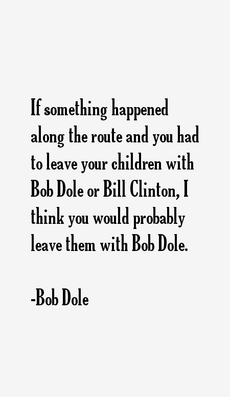 Bob Dole Quotes