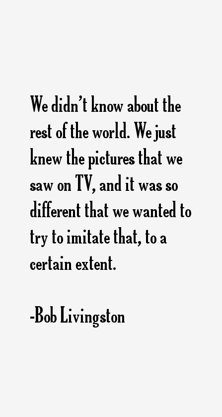 Bob Livingston Quotes