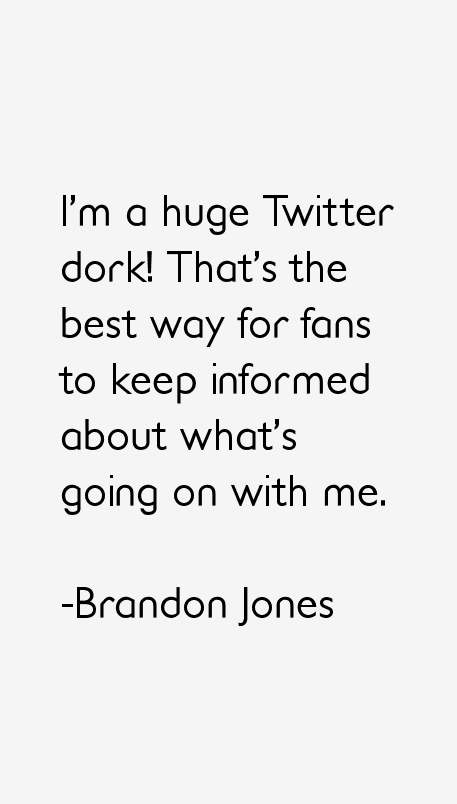 Brandon Jones Quotes