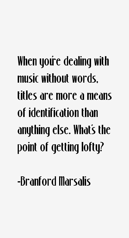 Branford Marsalis Quotes