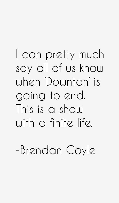 Brendan Coyle Quotes