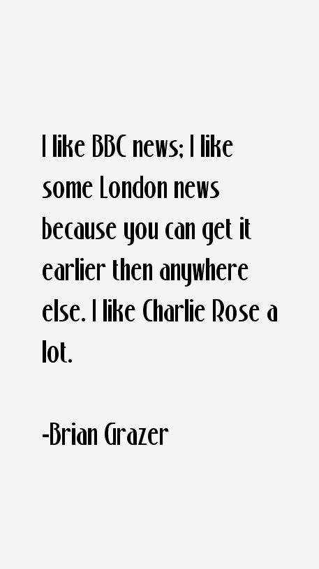 Brian Grazer Quotes